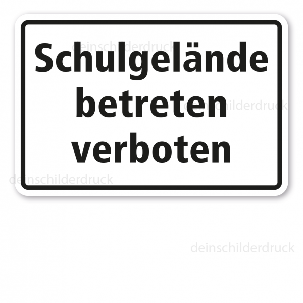 Hinweisschild / Textschild Schulgelände betreten verboten