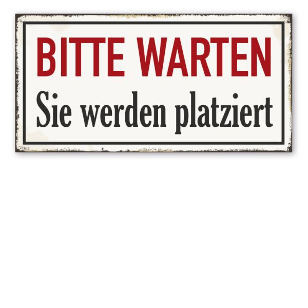 Retroschild Bitte warten - Sie werden platziert