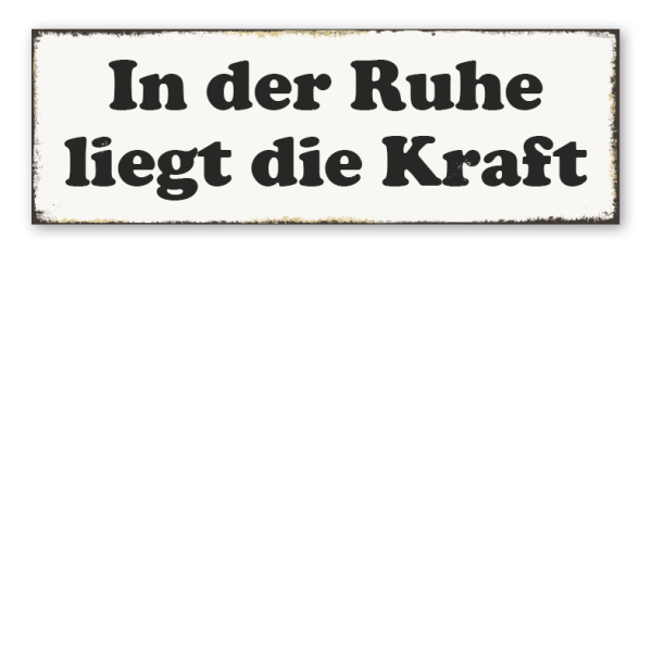 Retroschild In der Ruhe liegt die Kraft