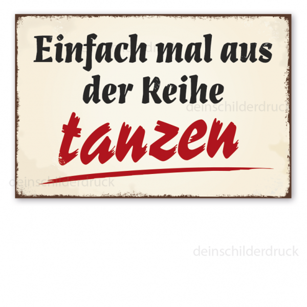 Retro Schild Einfach mal aus der Reihe tanzen