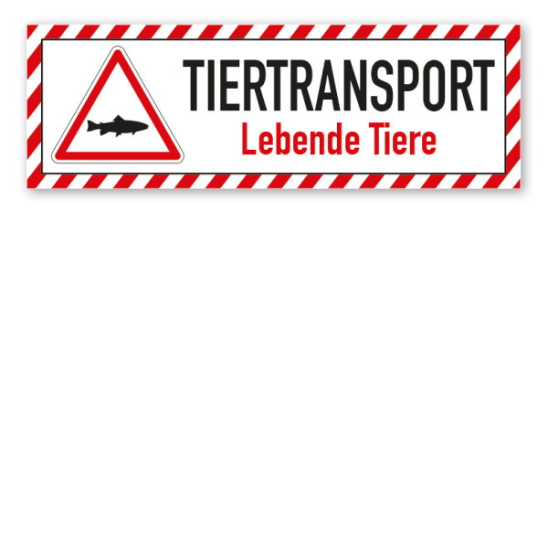 Schild für Tiertransporte - Tiertransport - Lebende Tiere - Fische - mit roter Warnstreifenumrandung und Warnsymbol