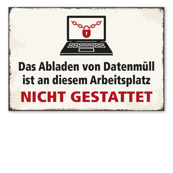 Retro Schild Das Abladen von Datenmüll ist an diesem Arbeitsplatz nicht gestattet