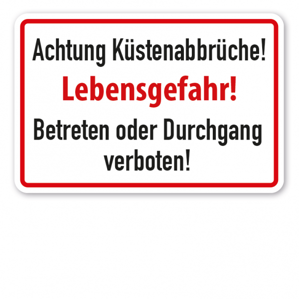 Schild Achtung Küstenabbrüche - Lebensgefahr - Betreten oder Durchgang verboten