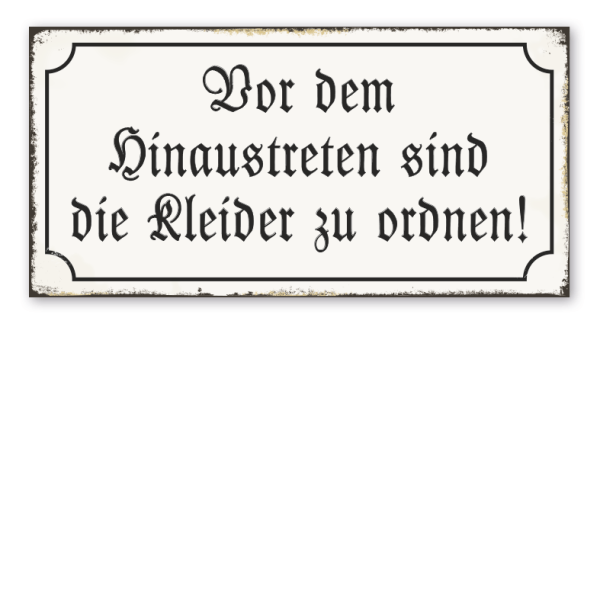 Retro Schild Vor dem Hinaustreten sind die Kleider zu ordnen