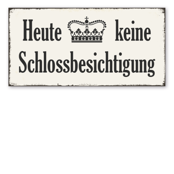 Retro Farmhouse Schild Heute keine Schlossbesichtigung