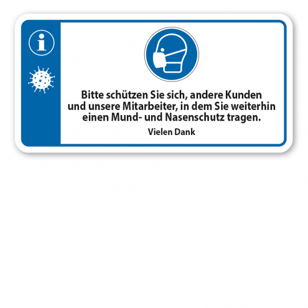 Gebotsschild Bitte schützen Sie sich, andere Kunden und unsere Mitarbeiter, in dem Sie weiterhin einen Mund- und Nasenschutz tragen - Vielen Dank