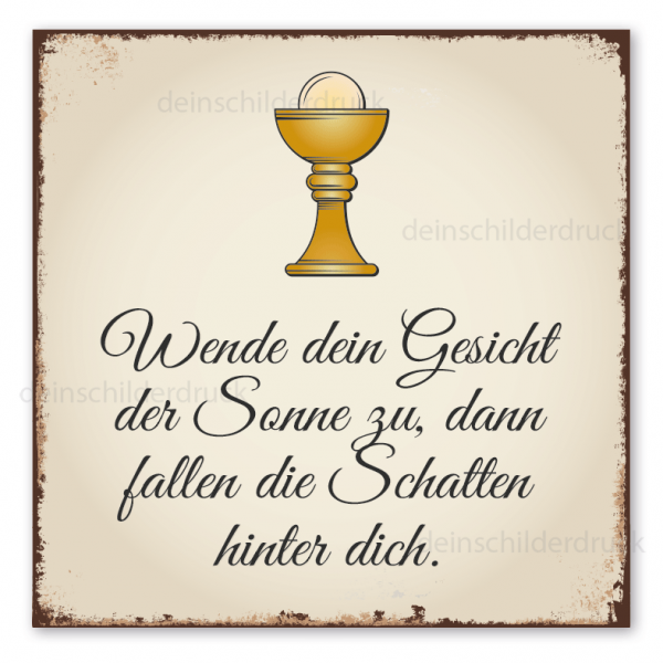 Schild für Kommunion - Wende dein Gesicht der Sonne zu, dann fallen die Schatten hinter dich – mit Hostienkelch (Ziborium) – Retroausführung