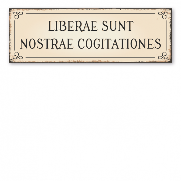 Spruchschild in Latein – Liberae sunt nostrae cogitationes - Unsere Gedanken sind frei