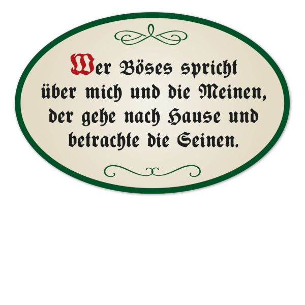 Hausschild - Haussegen Wer Böses spricht über mich und die Meinen, der gehe nach Hause und betrachte die Seinen