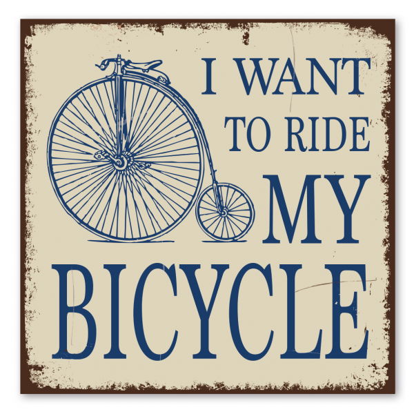 Retroschild / Vintage-Fahrradschild Ich want to ride my bicycle