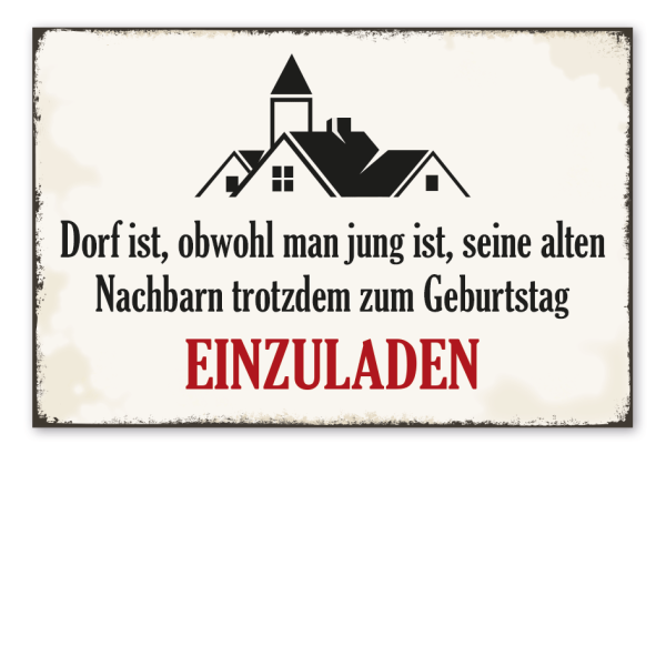 Retro Schild Dorf ist, obwohl man jung ist, seine alten Nachbarn trotzdem zum Geburtstag einzuladen – Dorfschild