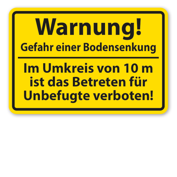 Schild Warnung - Gefahr einer Bodensenkung - Im Umkreis von 10 m ist das Betreten für Unbefugte verboten