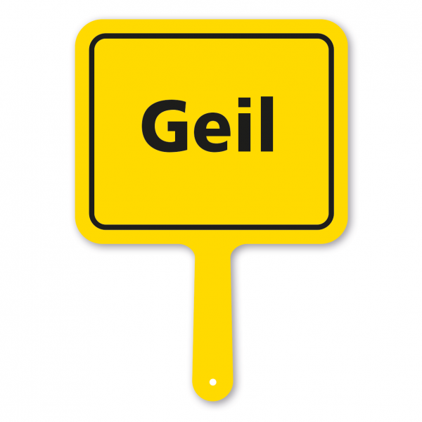 Lustiges Formschild – Geil – Textschild