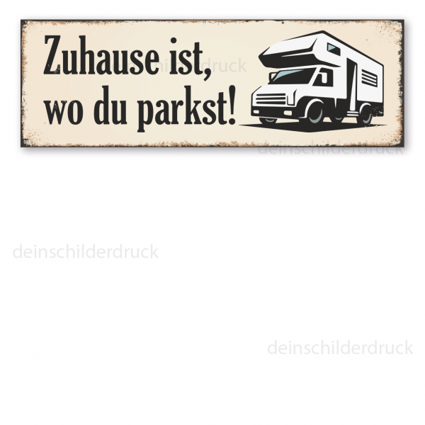 Retro Spruchschild Zuhause ist, wo du parkst - Wohnmobil