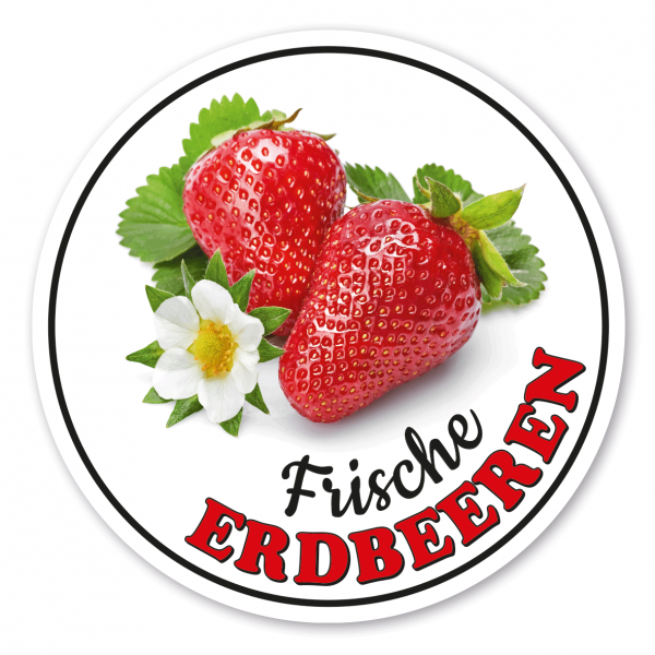 Verkaufsschild / Hofschild Frische Erdbeeren – mit Abbildung Erdbeeren – rund
