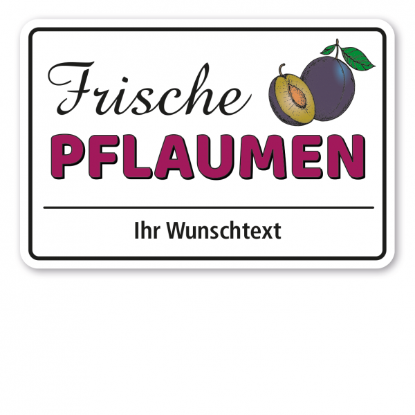Obstschild / Hofschild Frische Pflaumen - mit Ihrem Wunschtext - Verkaufsschild