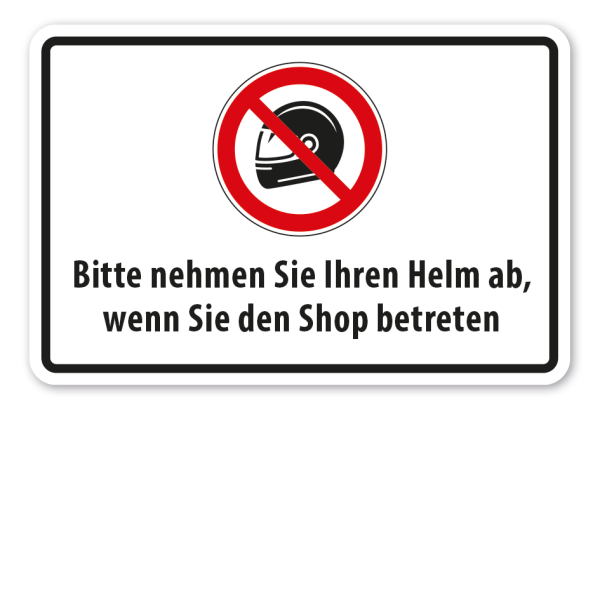Verbotsschild Bitte nehmen Sie Ihren Helm ab, wenn Sie den Shop betreten