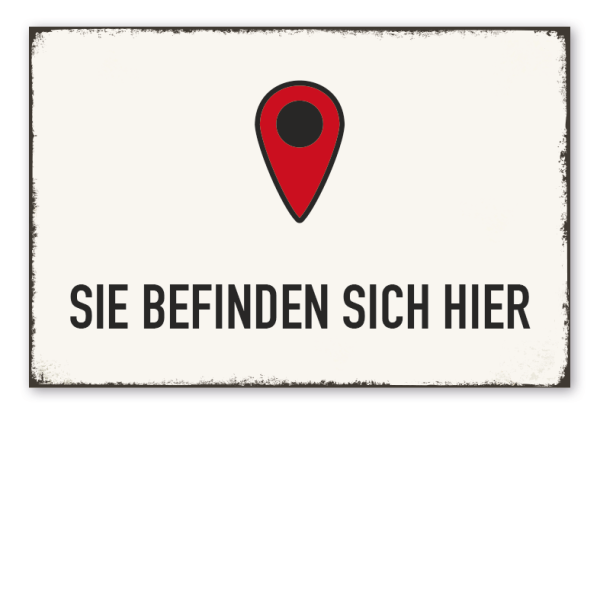 Retroschild Sie befinden sich hier - Standortschild