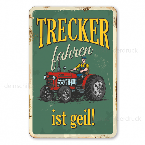 Retro Schild Trecker fahren ist geil