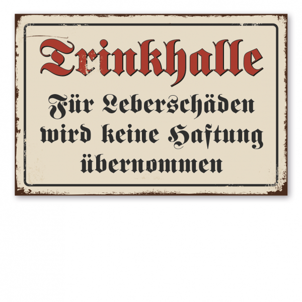 Retroschild / Vintage-Schild Trinkhalle - Für Leberschäden wird keine Haftung übernommen