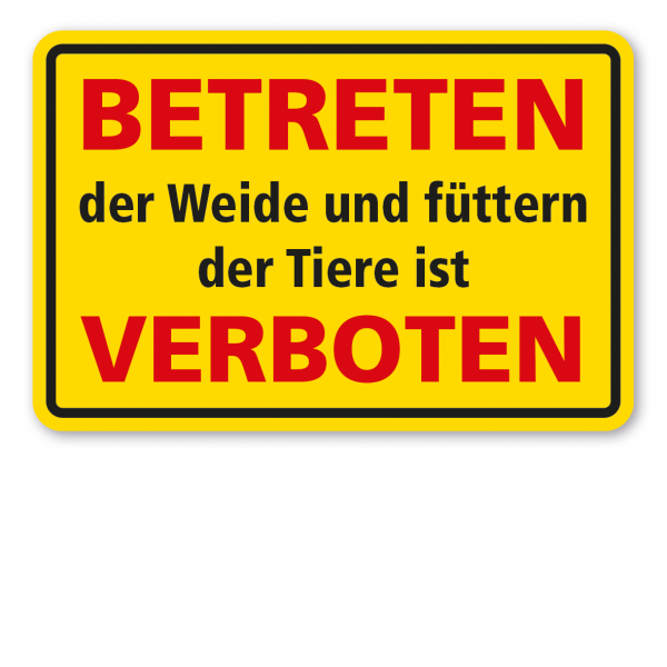 Weideschild Betreten der Weide u. Füttern der Tiere ist verboten