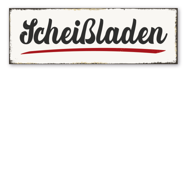 Retroschild Scheißladen