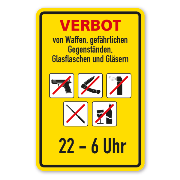 Betriebsschild Verbot von Waffen, gefährlichen Gegenständen, Glasflaschen und Gläsern - 22 - 6 Uhr - mit fünf Verbotszeichen