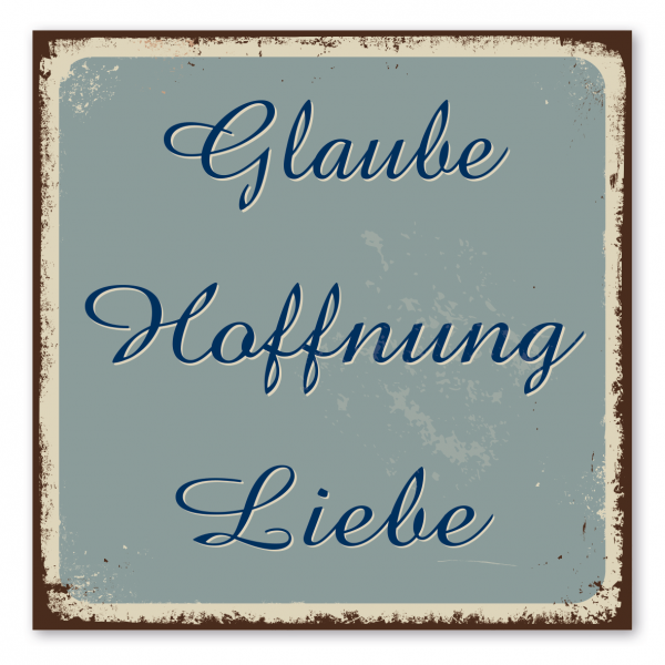 Retroschild / Vintage-Spruchschild Glaube - Hoffnung - Liebe – Religion