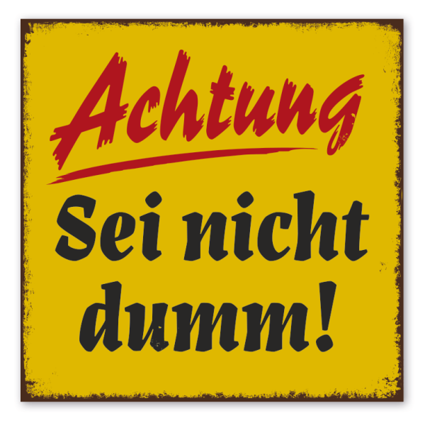 Retro Warnschild Achtung - Sei nicht dumm