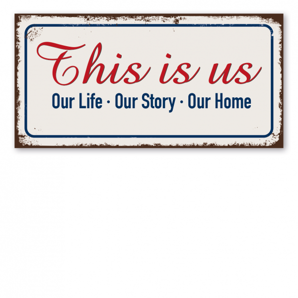 Retroschild / Vintage-Textschild This is us - Our Life - Our Story - Our Home