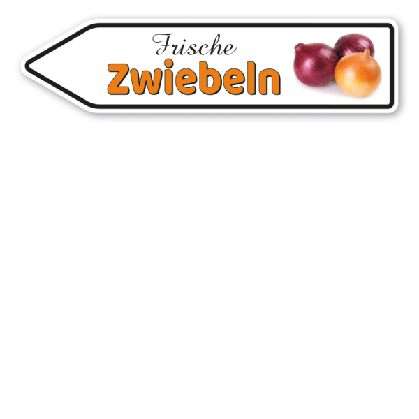 Pfeilschild / Verkaufsschild Frische Zwiebeln - Hofschild