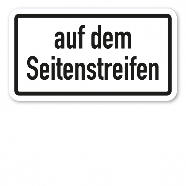 Zusatzzeichen Auf dem Seitenstreifen - Verkehrsschild VZ-1052-39