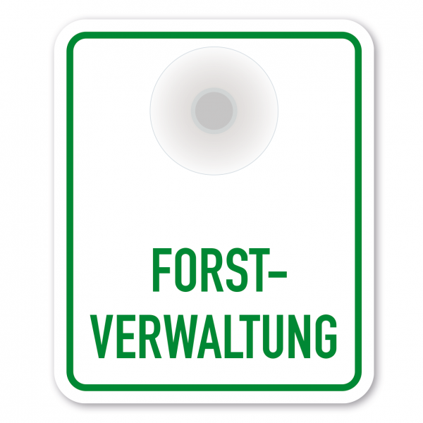 Saugnapfschild / Einsatzschild Forstverwaltung für Fahrzeugfrontscheiben – 100 x 120 mm