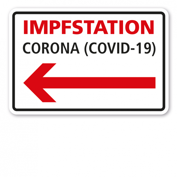 Hinweisschild Impfstation Corona (Covid-19) mit linksweisendem Richtungspfeil
