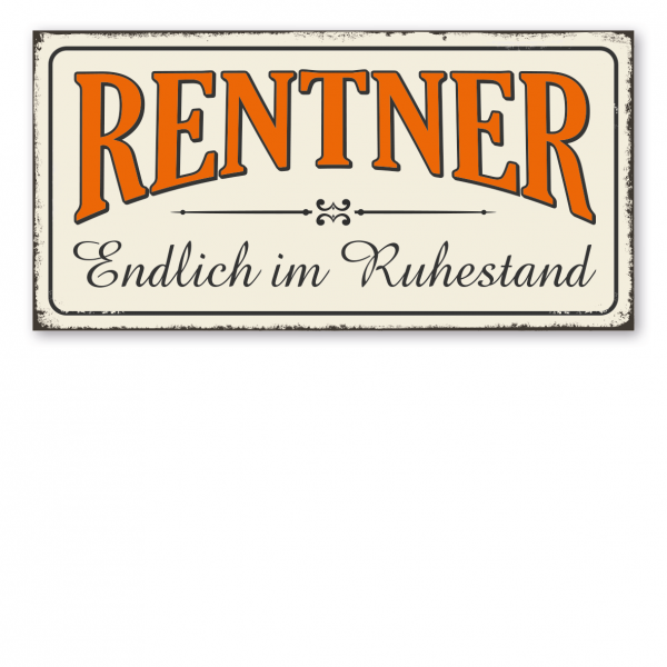 Retroschild / Vintage-Schild Rentner - Endlich im Ruhestand – Rentnerschild