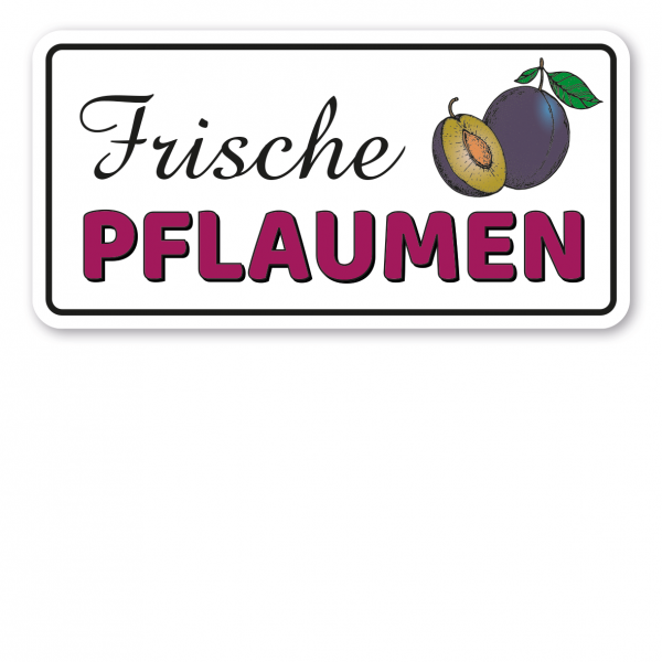 Obstschild / Hofschild Frische Pflaumen - Verkaufsschild