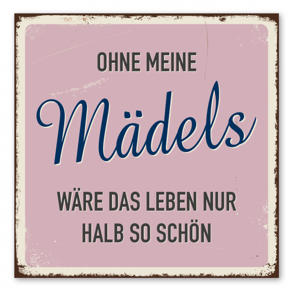 Retroschild / Vintage-Schild Ohne meine Mädels wäre das Leben nur halb so schön