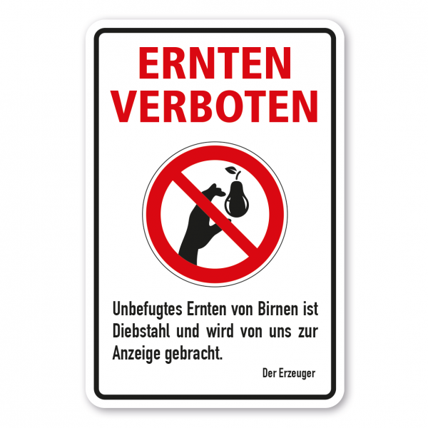 Ernteschild / Verbotsschild Ernten verboten - Unbefugtes Ernten von Birnen ist Diebstahl und wird von uns zur Anzeige gebracht – mit Verbotszeichen Birne