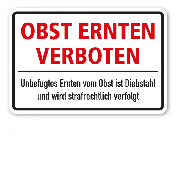 Ernteschild / Verbotsschild Obst ernten verboten - Unbefugtes Ernten vom Obst ist Diebstahl und wird strafrechtlich verfolgt - Textschild