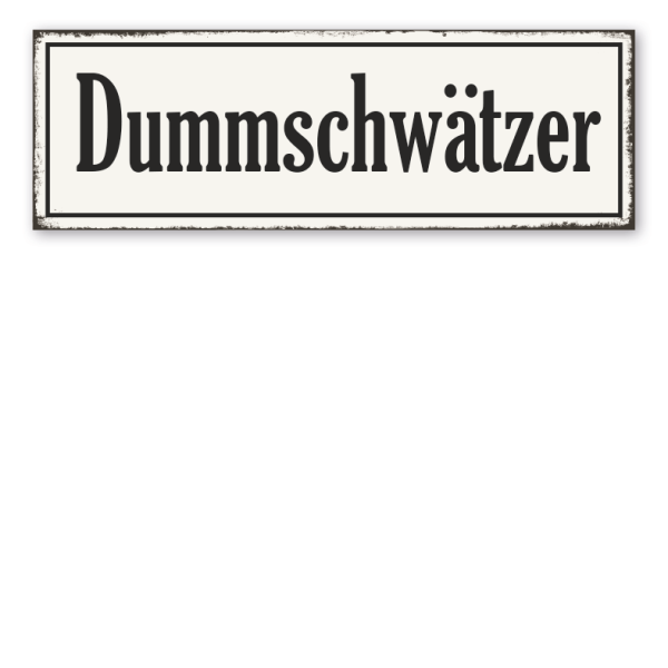 Retroschild Dummschwätzer