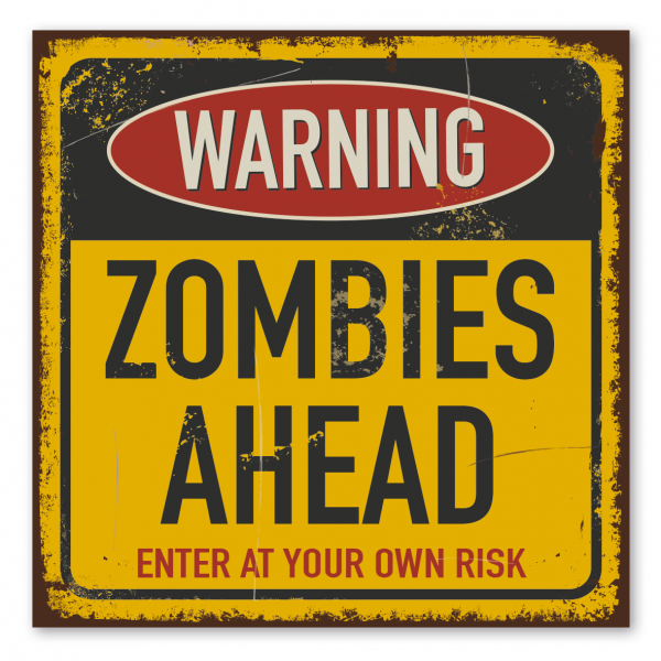 Retroschild / Vintage-Warnschild Warning - Zombies ahead - Enter at your own risk