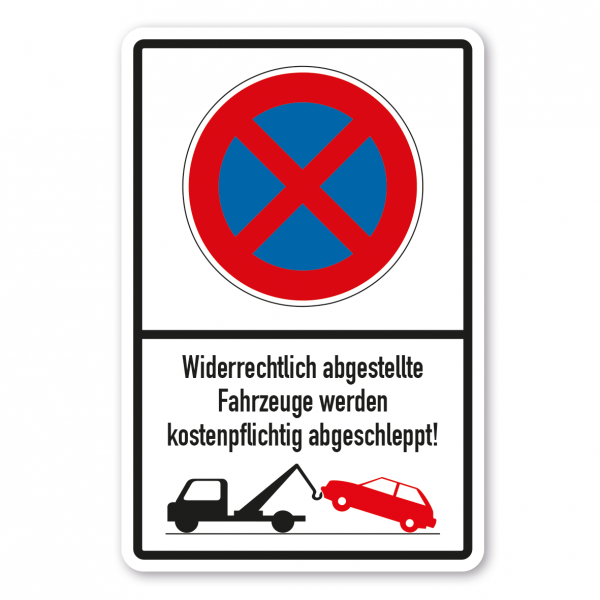 Parkplatzschild Widerrechtlich abgestellte Fahrzeuge werden kostenpflichtig abgeschleppt - absolutes Halteverbot - Verkehrsschild