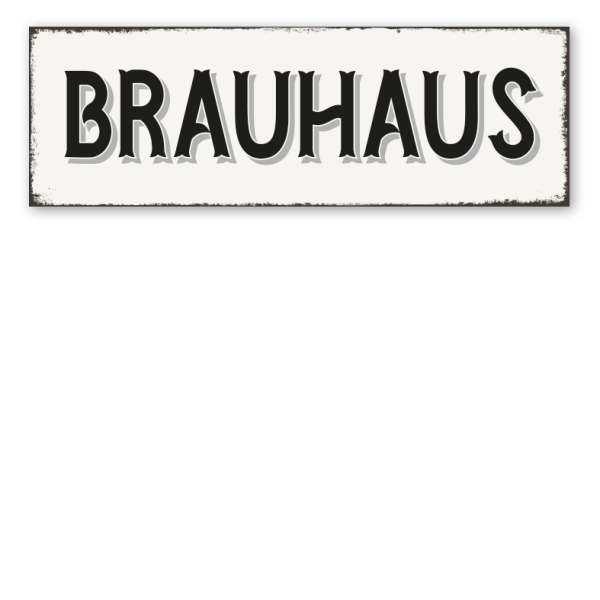 Retro Schild Brauhaus - schwarz