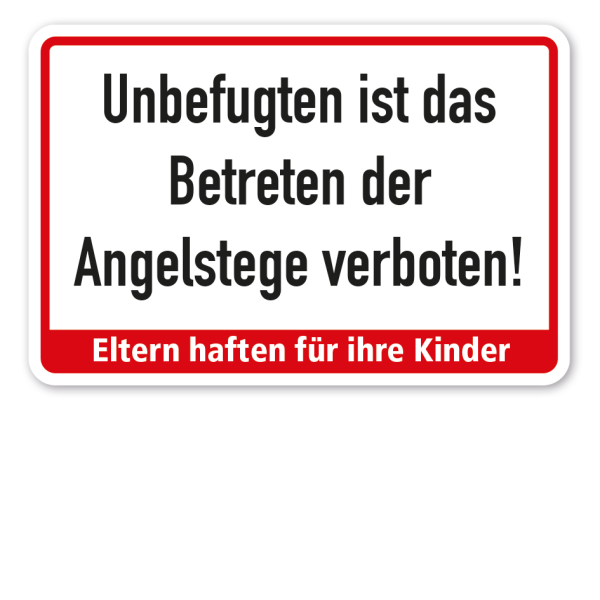 Hinweisschild Unbefugten ist das Betreten der Angelstege verboten - Eltern haften für ihre Kinder