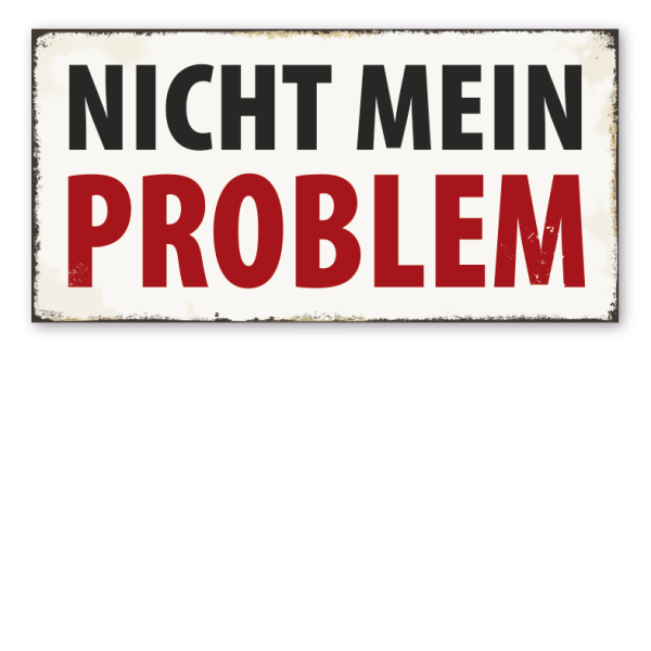 Retro Schild Nicht mein Problem