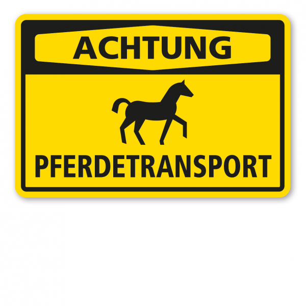 Warnschild Achtung Pferdetransport