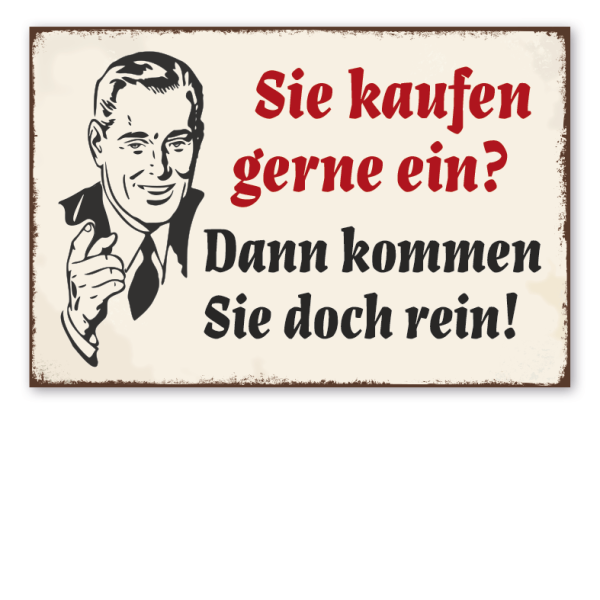 Retro Schild Sie kaufen gerne ein? Dann kommen Sie doch rein