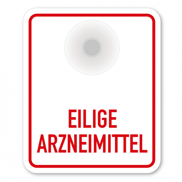 Saugnapfschild / Einsatzschild Eilige Arzneimittel für Fahrzeugfrontscheiben – 100 x 120 mm