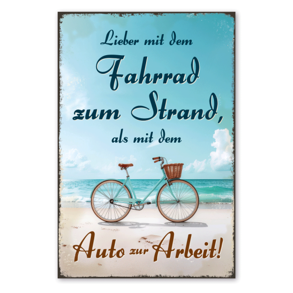 Retro Schild Lieber mit dem Fahrrad zum Strand, als mit dem Auto zur Arbeit