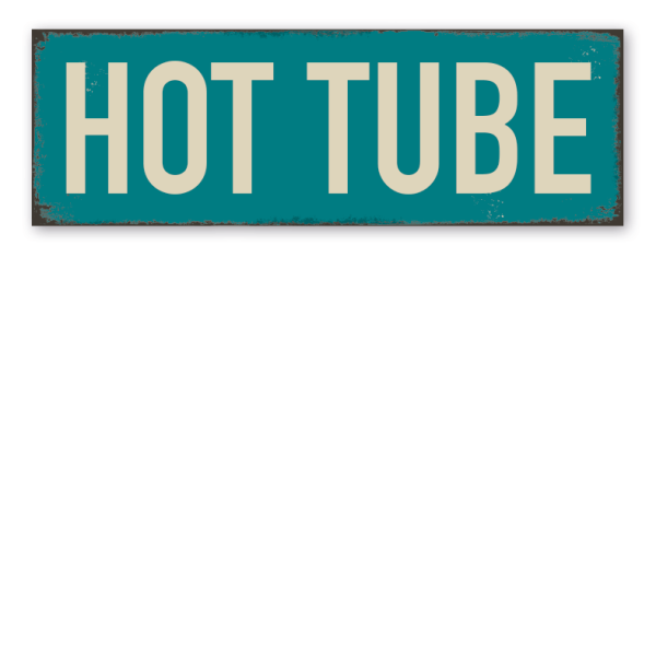 Retroschild Hot tube
